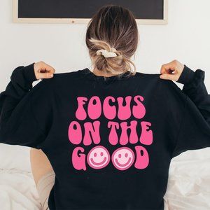 Focus On The Good Graphic Sweatshirt